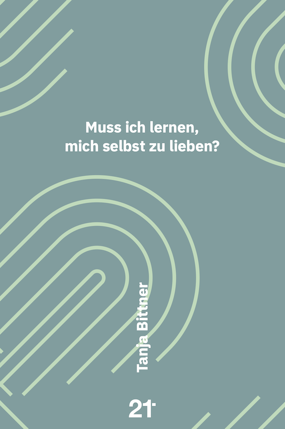 Muss ich lernen, *mich selbst* zu lieben?