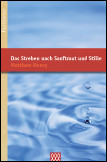 Das Streben nach Sanftmut und Stille